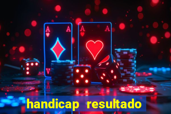 handicap resultado final 2